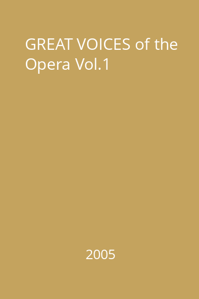 GREAT VOICES of the Opera Vol.1