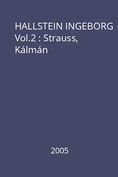HALLSTEIN INGEBORG Vol.2 : Strauss, Kálmán