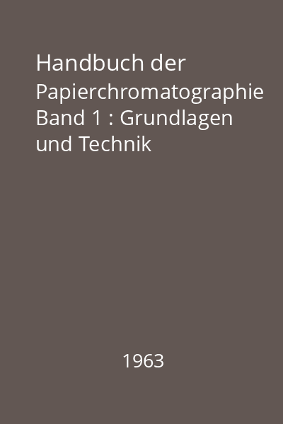 Handbuch der Papierchromatographie Band 1 : Grundlagen und Technik