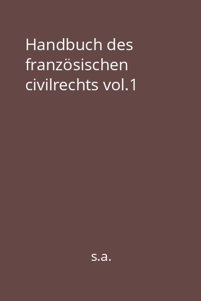 Handbuch des französischen civilrechts vol.1