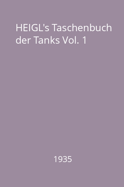 HEIGL's Taschenbuch der Tanks Vol. 1