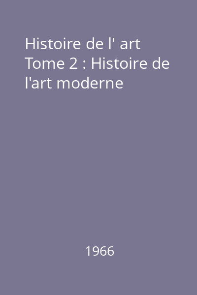 Histoire de l' art Tome 2 : Histoire de l'art moderne