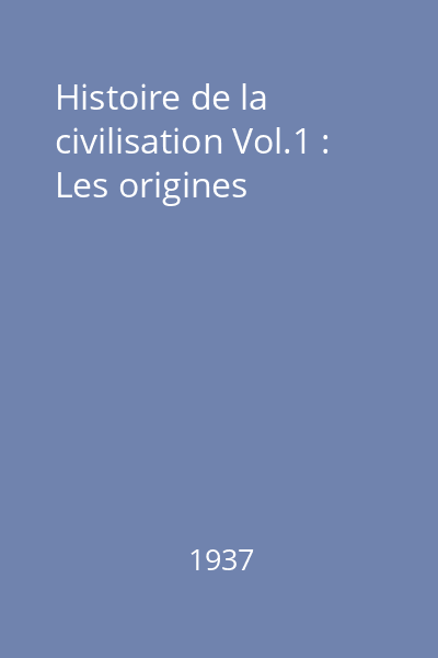 Histoire de la civilisation Vol.1 : Les origines