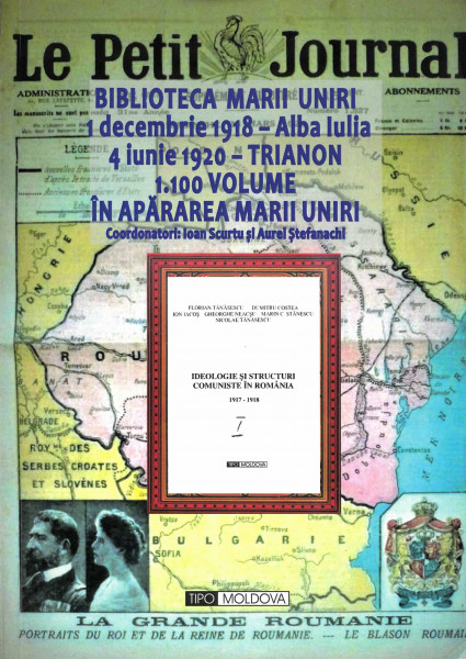 IDEOLOGIE şi structuri comuniste în România vol.1 : 1917-1918