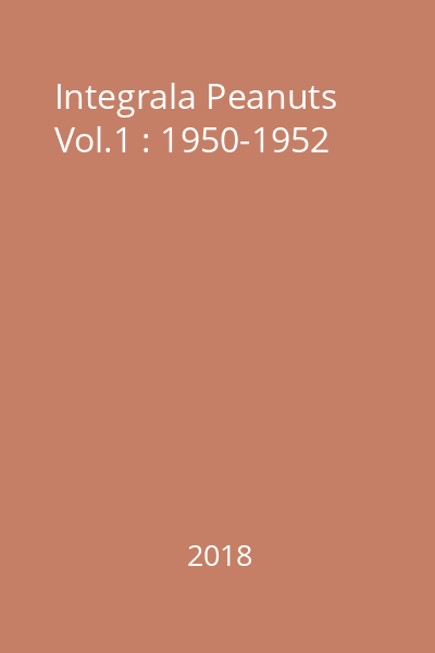 Integrala Peanuts Vol.1 : 1950-1952