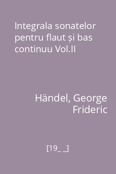 Integrala sonatelor pentru flaut și bas continuu Vol.II