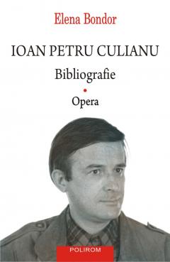 Ioan Petru Culianu : Bibliografie Vol.1 : Opera