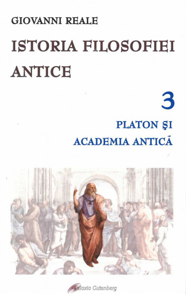 Istoria filosofiei antice Vol.3 : Platon și Academia antică