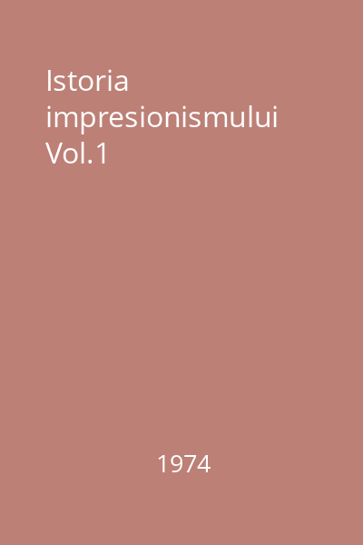 Istoria impresionismului Vol.1