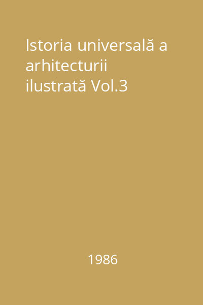 Istoria universală a arhitecturii ilustrată Vol.3