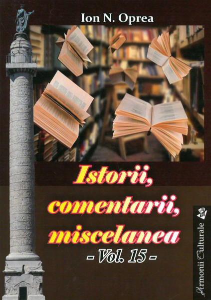 Istorii, comentarii, miscelanea : antologie Vol.15