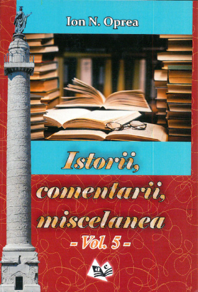 Istorii, comentarii, miscelanea : antologie Vol.5