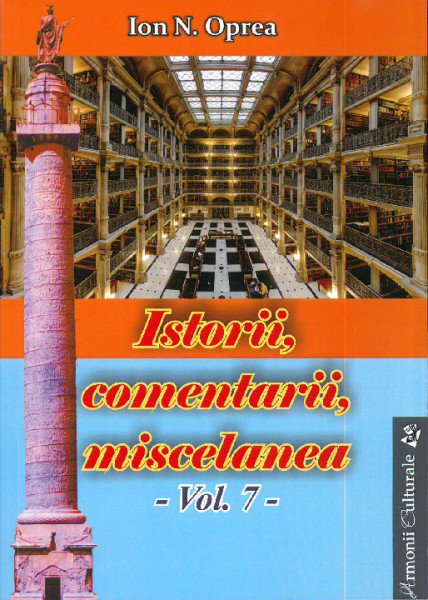 Istorii, comentarii, miscelanea : antologie Vol.7
