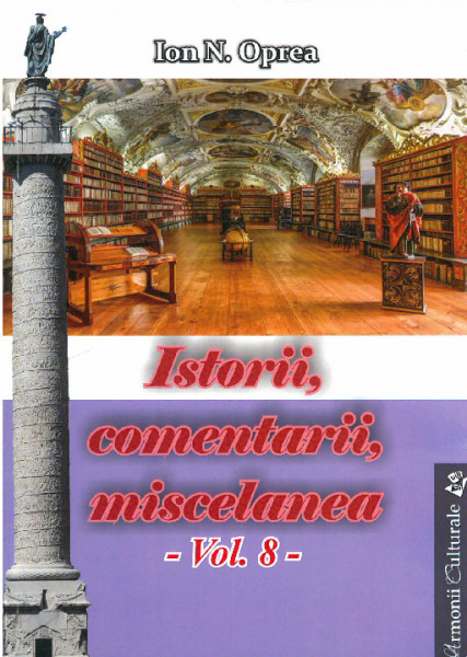 Istorii, comentarii, miscelanea : antologie Vol.8