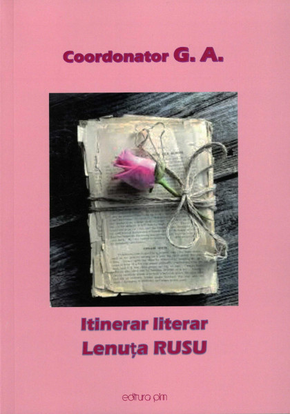 ITINERAR literar Lenuța Rusu Vol.1 : (2007-2022)