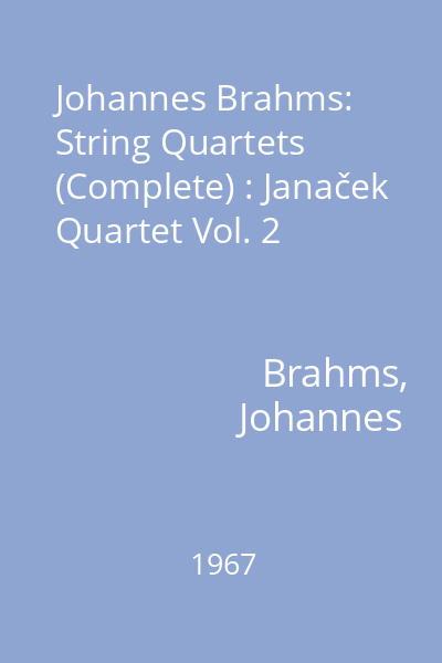 Johannes Brahms: String Quartets (Complete) : Janaček Quartet Vol. 2