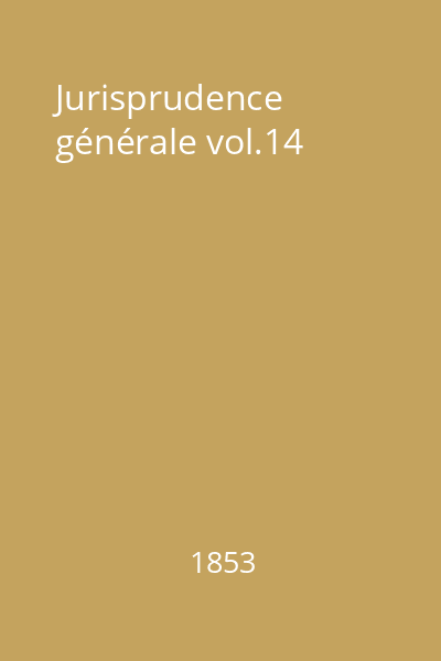 Jurisprudence générale vol.14