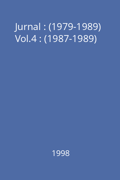 Jurnal : (1979-1989) Vol.4 : (1987-1989)