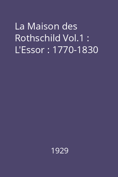 La Maison des Rothschild Vol.1 : L'Essor : 1770-1830