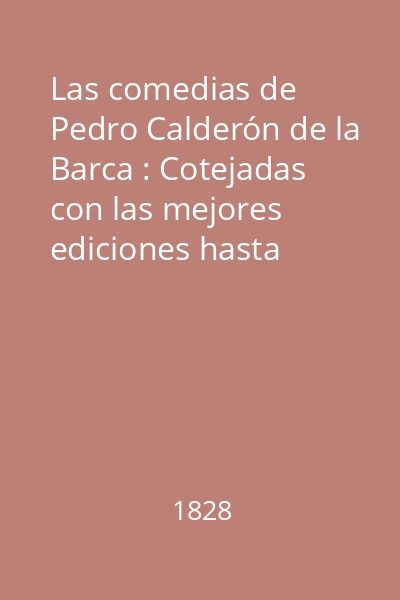 Las comedias de Pedro Calderón de la Barca : Cotejadas con las mejores ediciones hasta ahora publicadas Vol.2