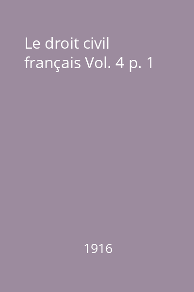 Le droit civil français Vol. 4 p. 1