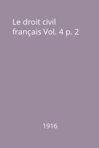 Le droit civil français Vol. 4 p. 2