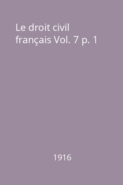 Le droit civil français Vol. 7 p. 1