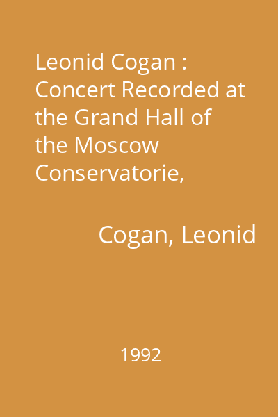 Leonid Cogan : Concert Recorded at the Grand Hall of the Moscow Conservatorie, October 3, 1953 Partea a II-a, Vol. 2 : Brahms- Concerto for Violin and Orchestra in D major, Op. 77