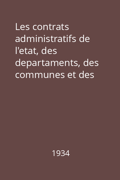 Les contrats administratifs de l'etat, des departaments, des communes et des etablissements publics vol.2