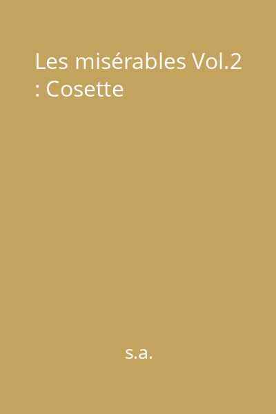 Les misérables Vol.2 : Cosette