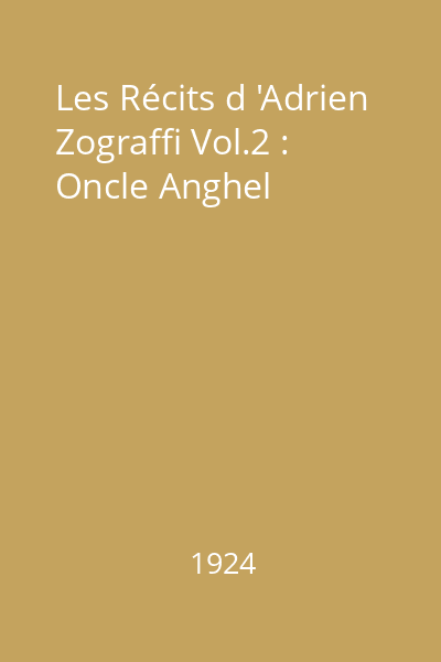 Les Récits d 'Adrien Zograffi Vol.2 : Oncle Anghel