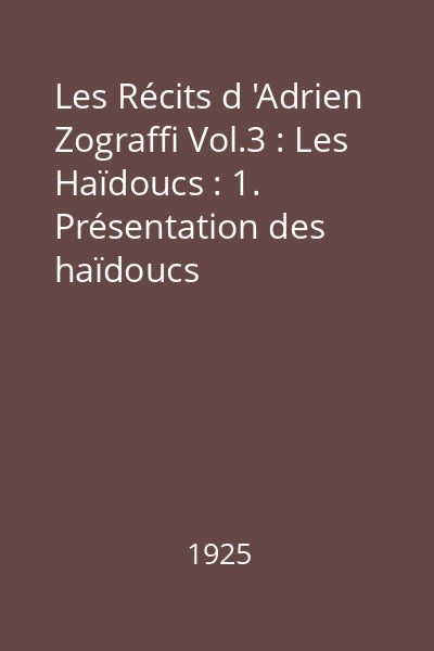 Les Récits d 'Adrien Zograffi Vol.3 : Les Haïdoucs : 1. Présentation des haïdoucs