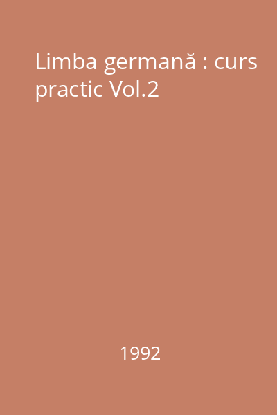 Limba germană : curs practic Vol.2