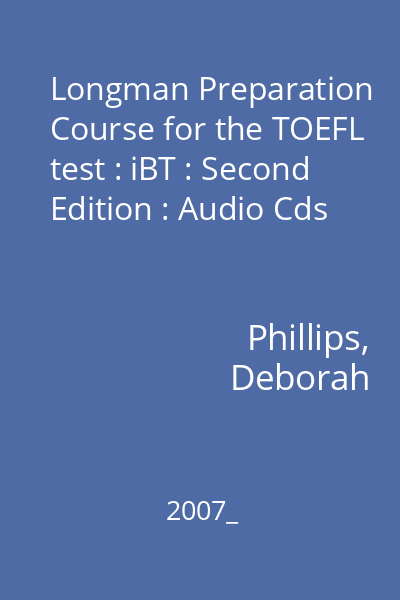 Longman Preparation Course for the TOEFL test : iBT : Second Edition : Audio Cds