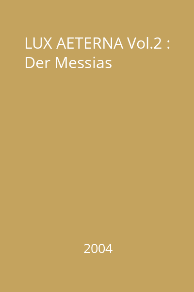 LUX AETERNA Vol.2 : Der Messias