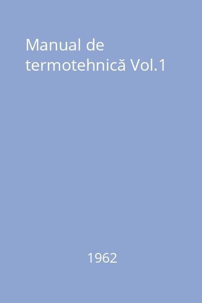 Manual de termotehnică Vol.1