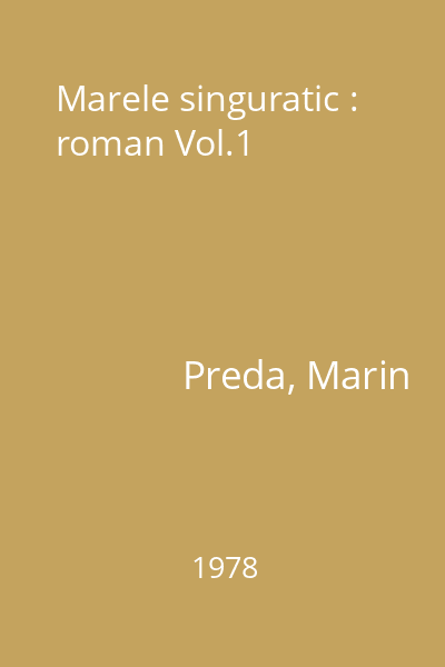 Marele singuratic : roman Vol.1