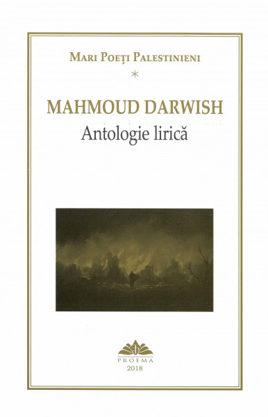 MARI poeți palestinieni Vol.1 : Mahmoud Darwish : antologie lirică