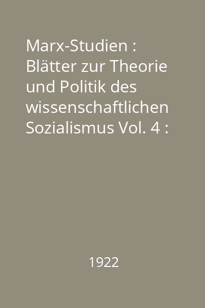 Marx-Studien : Blätter zur Theorie und Politik des wissenschaftlichen Sozialismus Vol. 4 : II Hälfte