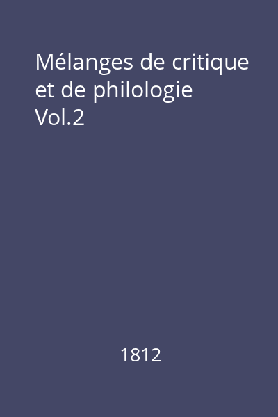 Mélanges de critique et de philologie Vol.2