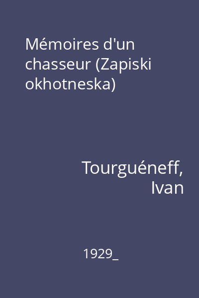 Mémoires d'un chasseur (Zapiski okhotneska)