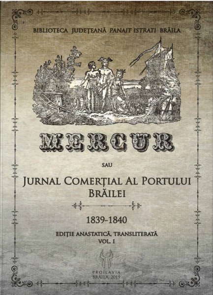 MERCUR sau Jurnal comerțial al Portului Brăilei Vol.1 : 1839-1840