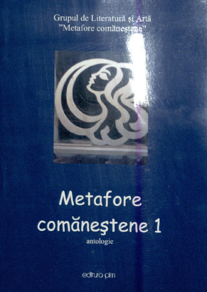 METAFORE comăneștene : antologie Vol.1