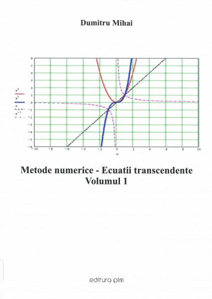 Metode numerice - Ecuații transcendente Vol.1