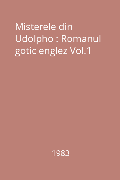 Misterele din Udolpho : Romanul gotic englez Vol.1