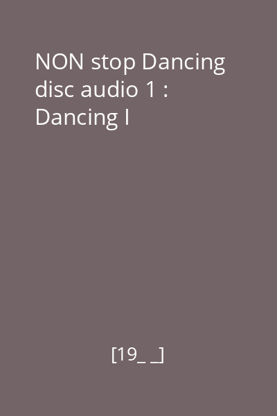 NON stop Dancing disc audio 1 : Dancing I