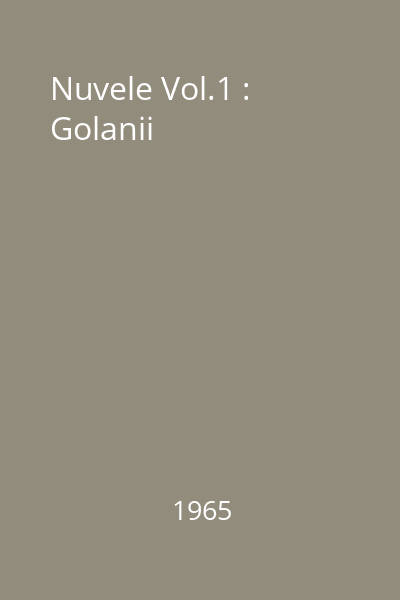 Nuvele Vol.1 : Golanii