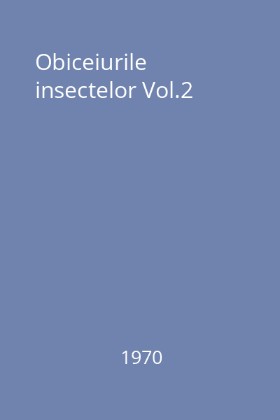 Obiceiurile insectelor Vol.2