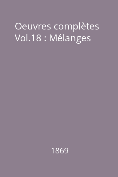Oeuvres complètes Vol.18 : Mélanges