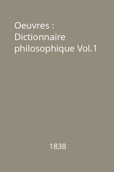 Oeuvres : Dictionnaire philosophique Vol.1